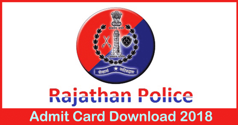 Rajasthan Police Admit Card 2018 for 13142 Constable Posts – Check Now