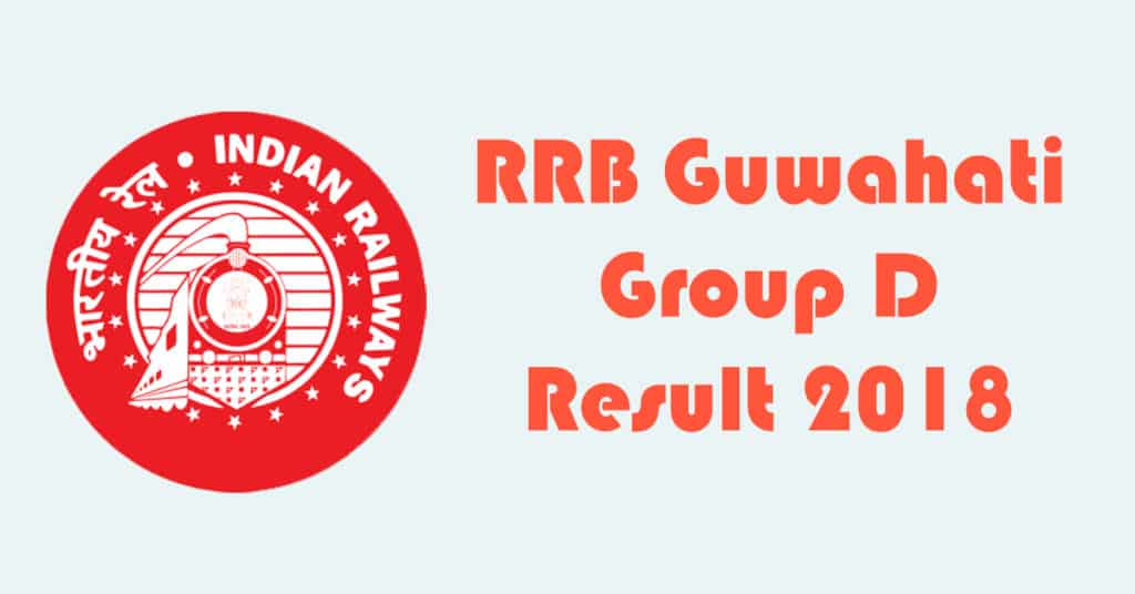 RRB Guwahati Group D Result 2018