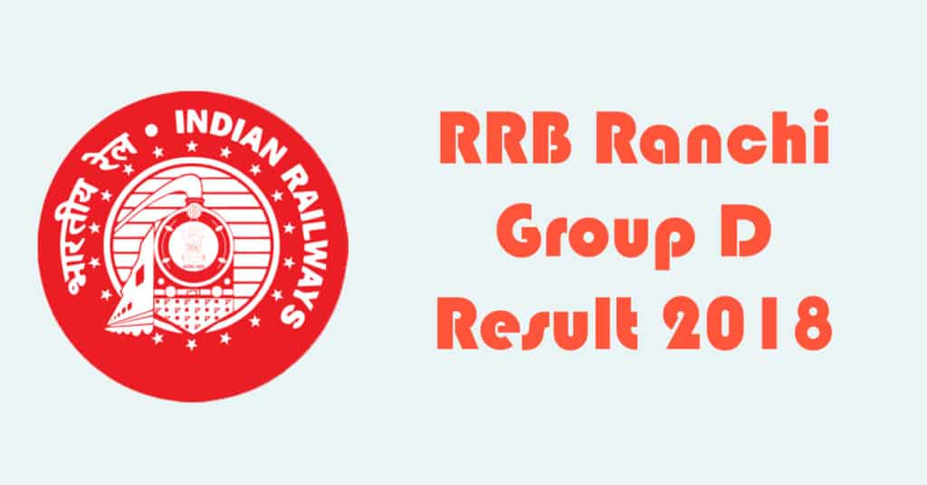 RRB Ranchi Group D Result 2018