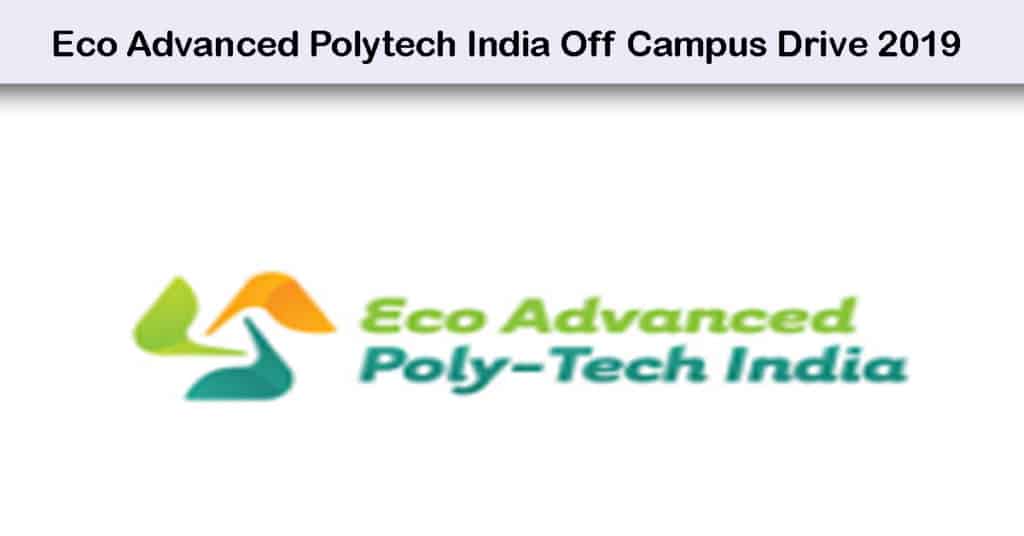 Eco Advanced Polytech India Off Campus Drive 2019