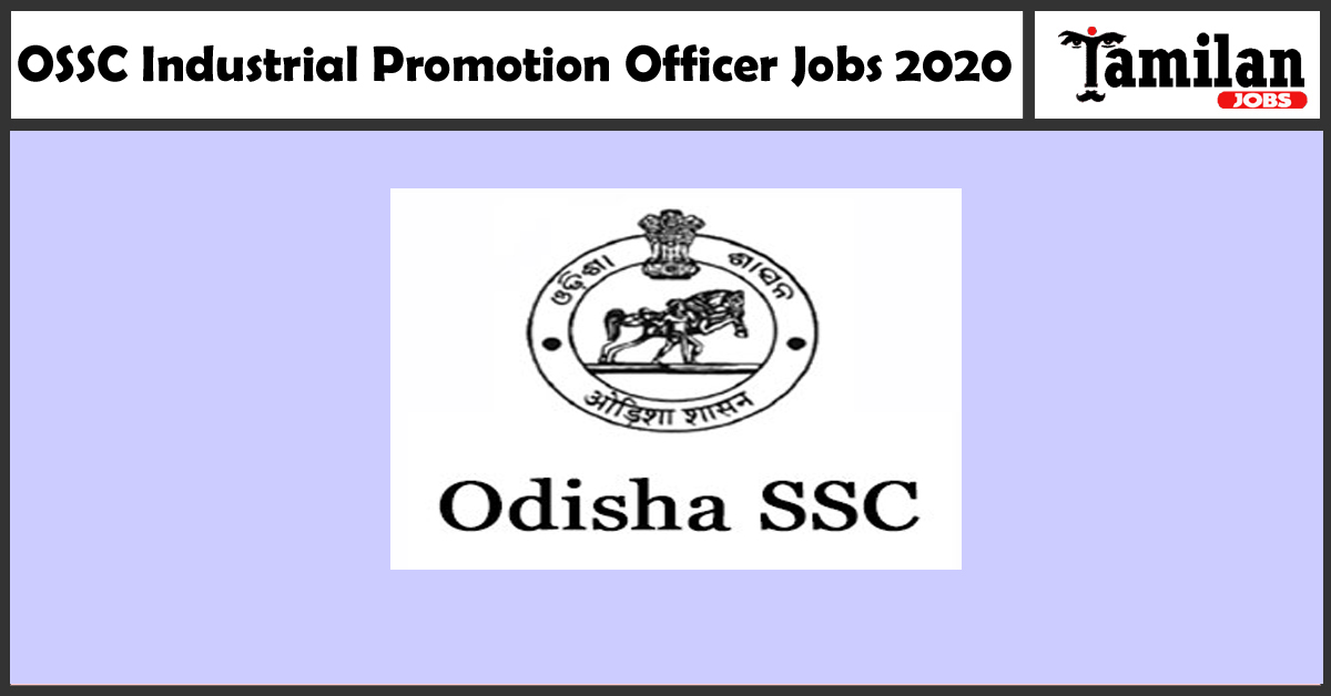 OSSC Industrial Promotion Officer Jobs 2020
