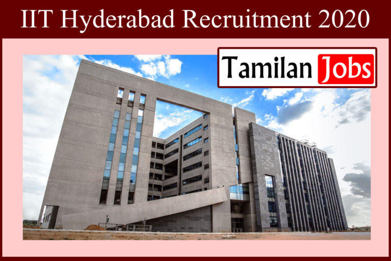 IIT Hyderabad Recruitment 2020 Out – 152 Junior Assistant Jobs