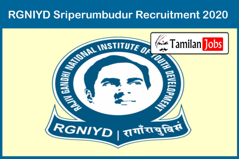 RGNIYD Sriperumbudur Recruitment 2020
