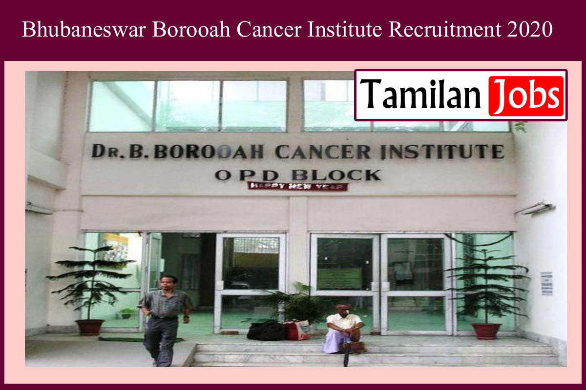 Bhubaneswar Borooah Cancer Institute Recruitment 2020