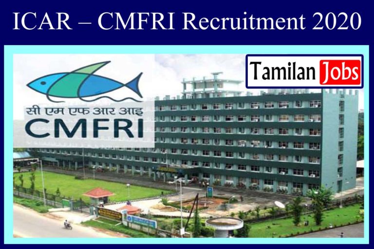 ICAR – CMFRI Recruitment 2020
