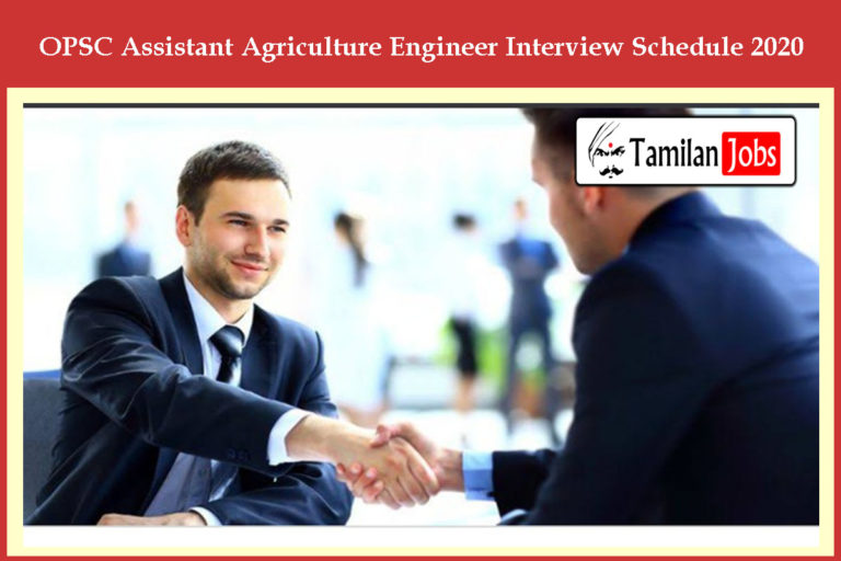 OPSC Assistant Agriculture Engineer Interview Schedule 2020
