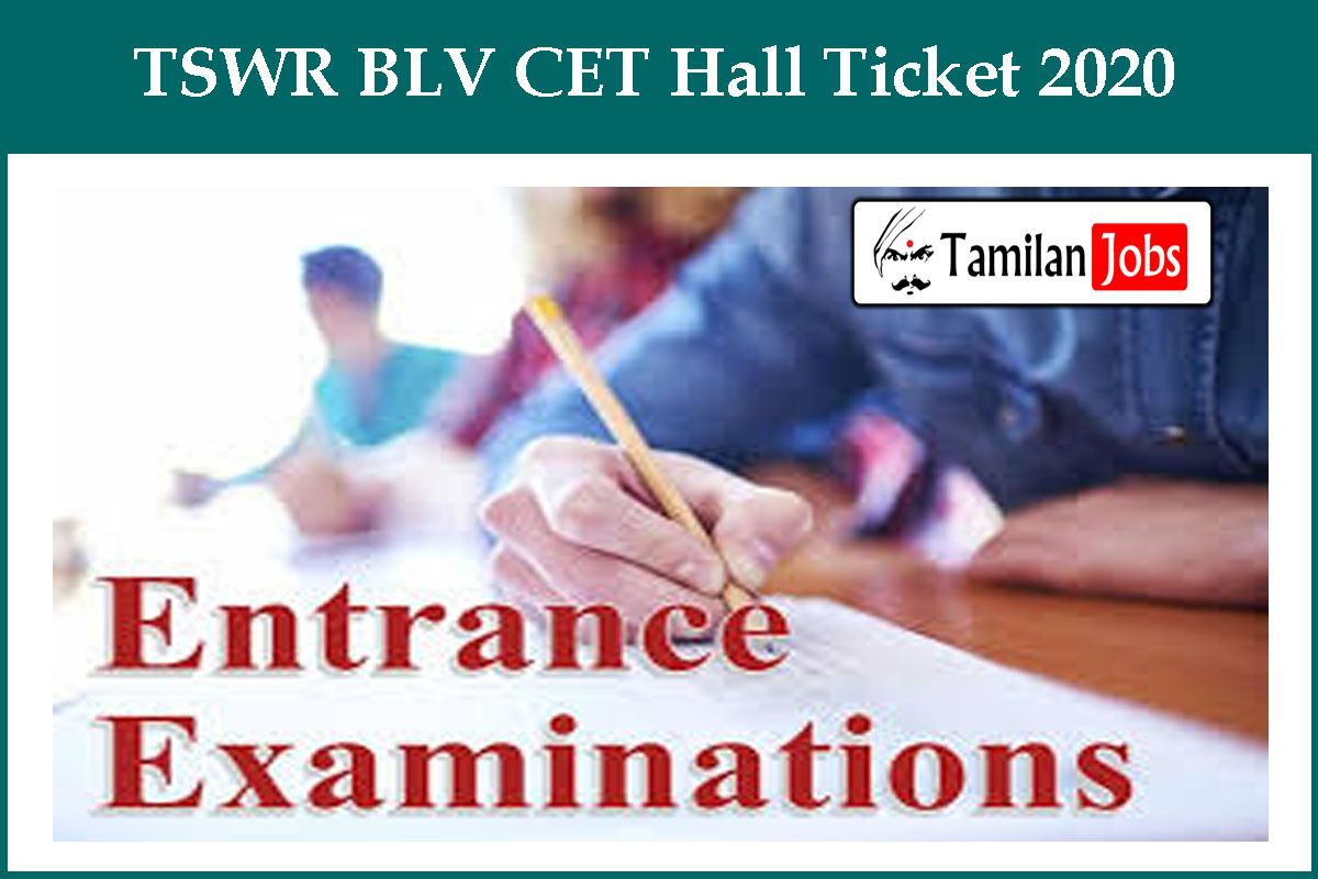TSWR BLV CET Hall Ticket 2020 - Tamilan Jobs TSWR BLV CET Hall Ticket 2020