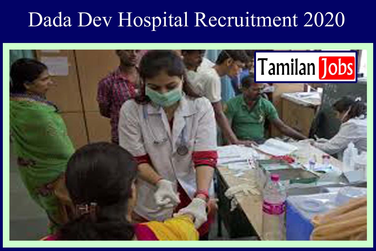 Dada Dev Hospital Recruitment 2020