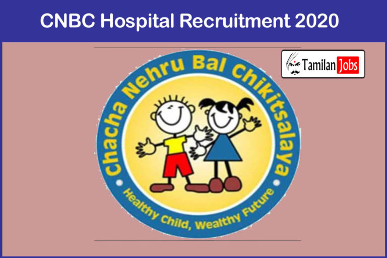 CNBC Hospital Recruitment 2020