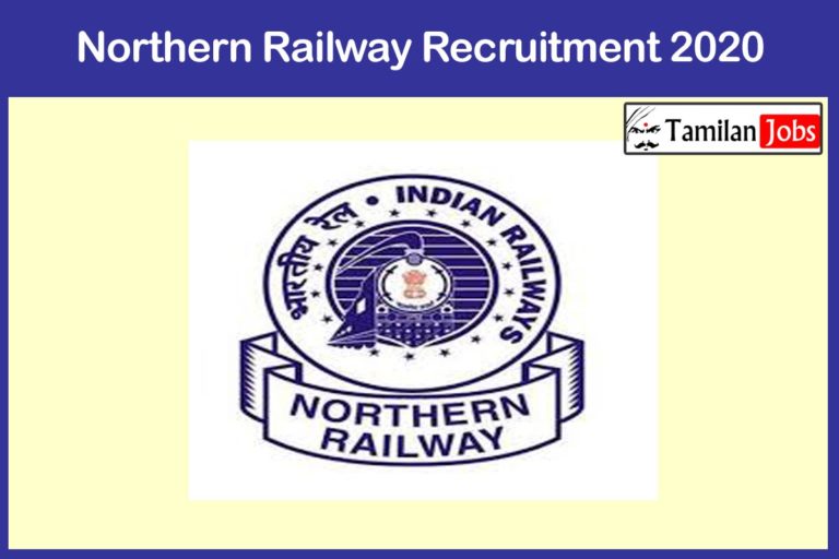 Northern Railway Recruitment 2020 Out – 10th Completed Candidates Can Apply For 128 CMP and Para Medical Staff Jobs