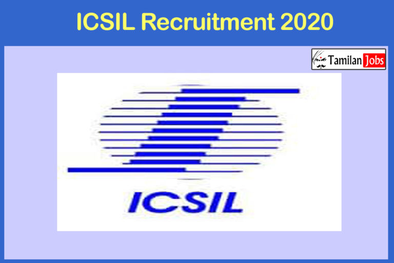 ICSIL Recruitment 2020