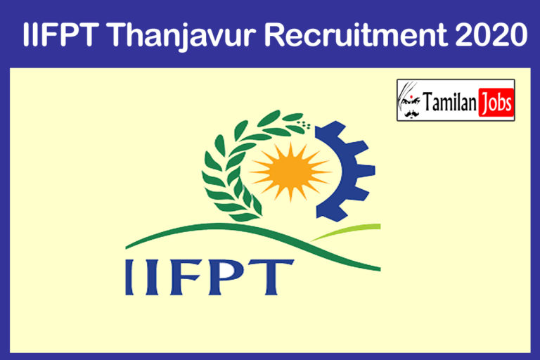 IIFPT Thanjavur Recruitment 2020 Out – Apply Online For Team Leader Jobs