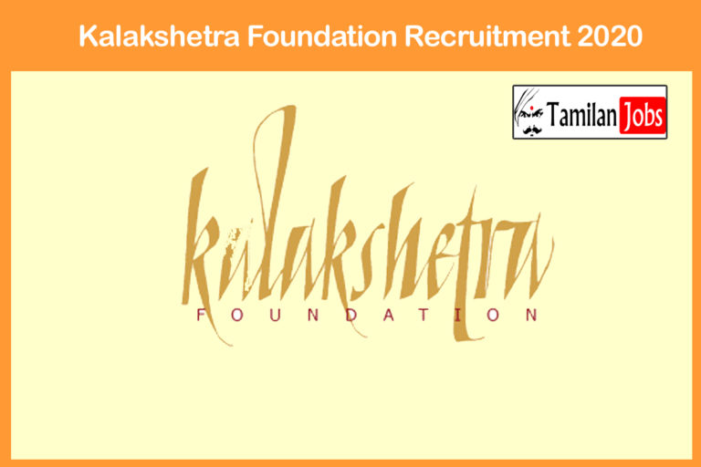 Kalakshetra Foundation Recruitment 2020