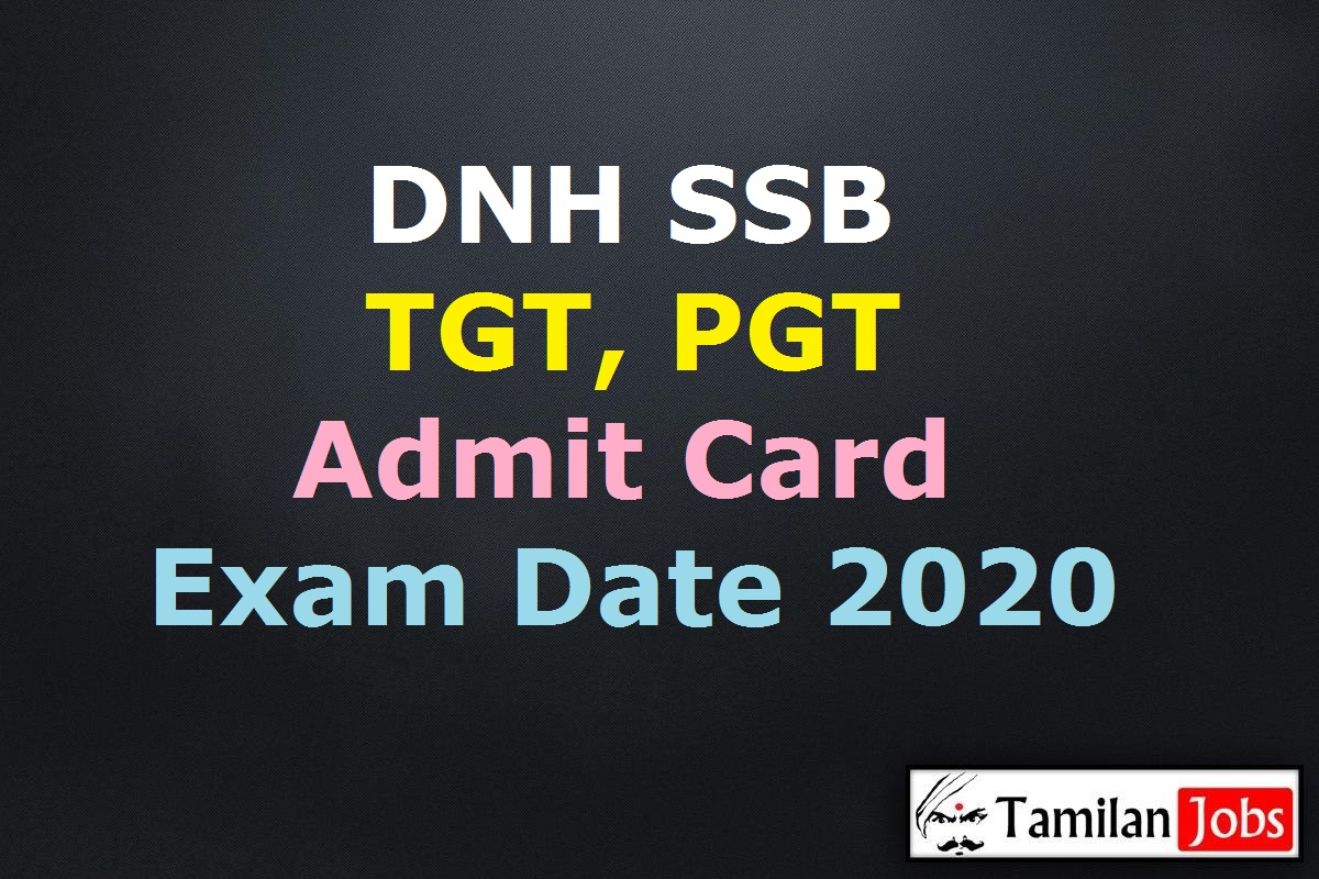 Dnh Ssb Tgt, Pgt Admit Card 2020