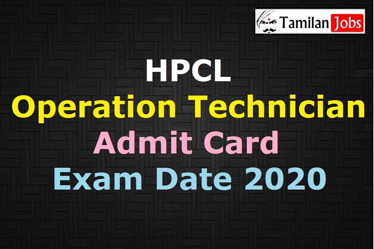 Hpcl Operation Technician Admit Card 2020