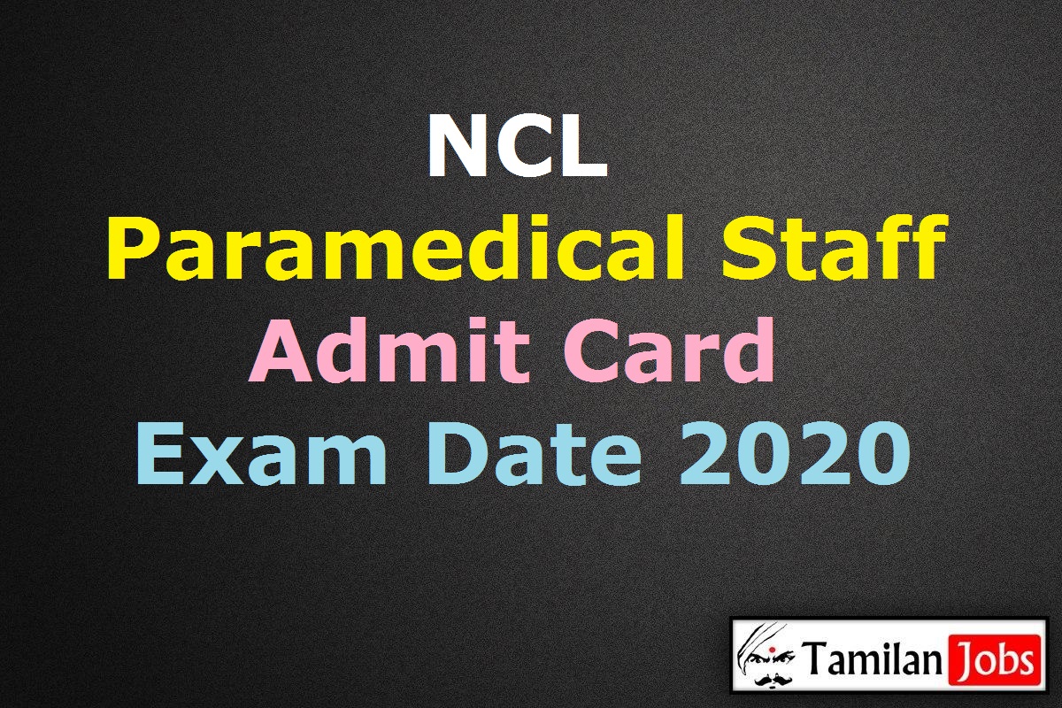 Ncl Paramedical Staff Admit Card 2020
