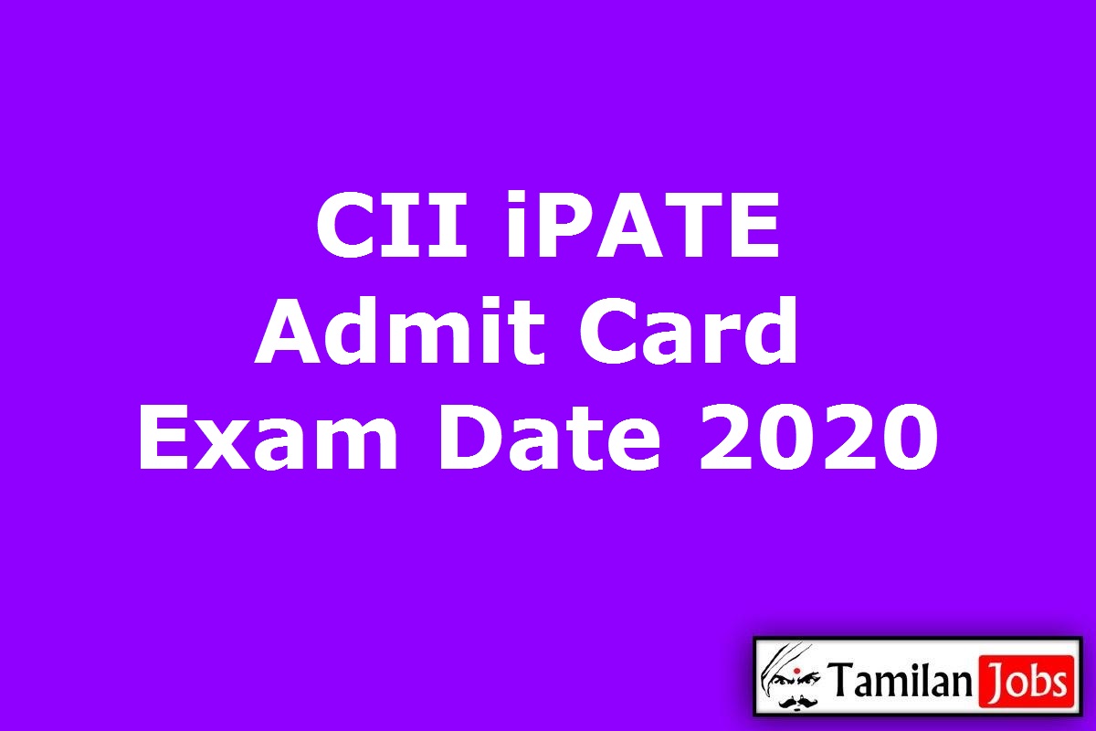 CII IPATE Admit Card 2020 Released Industrial Proficiency Aptitude Test Dates