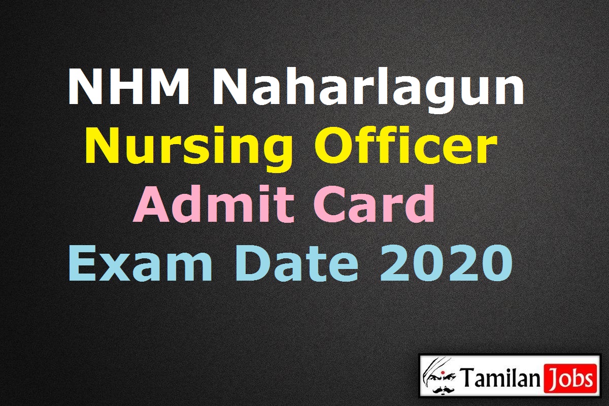 NHM Naharlagun Nursing Officer Admit Card 2020