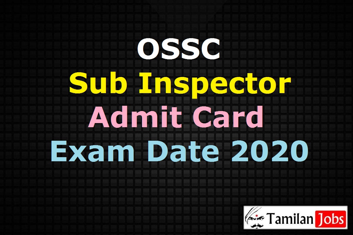 Ossc Sub Inspector Admit Card 2020