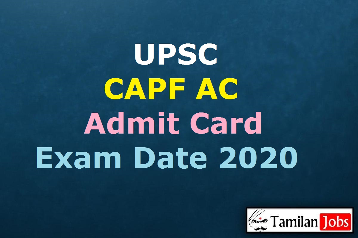 UPSC CAPF Assistant Commandant Admit Card 2020