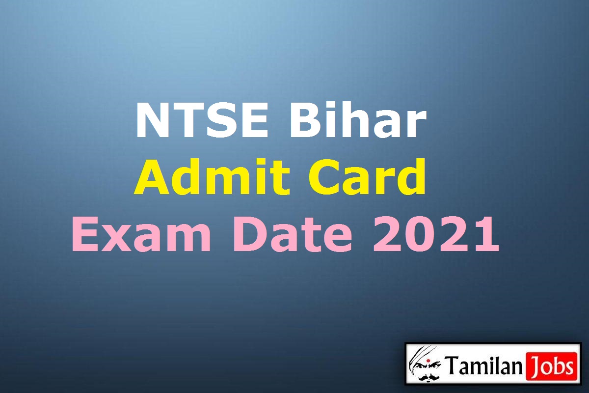 Ntse Bihar Admit Card 2021