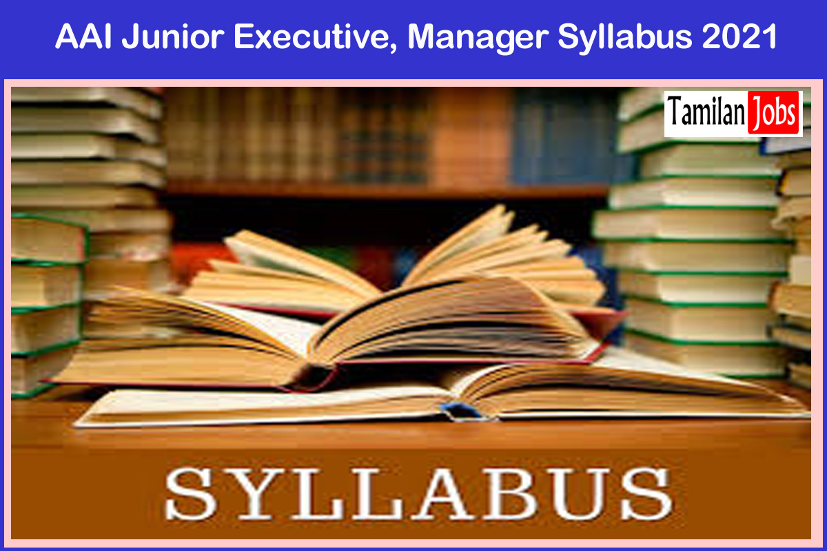 AAI Junior Executive, Manager Syllabus 2021