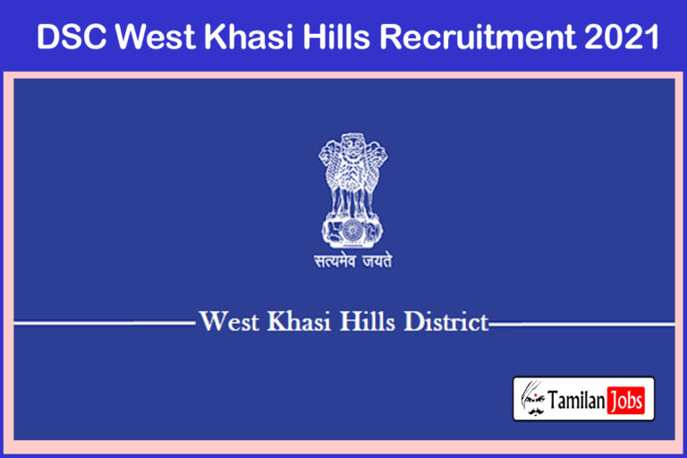 DSC West Khasi Hills Recruitment 2021
