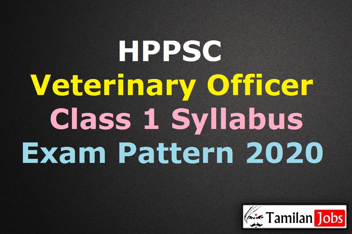 HPPSC Veterinary Officer Class 1 Syllabus 2020