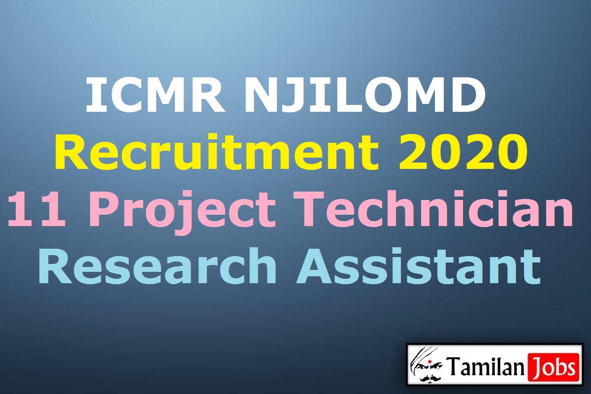 ICMR NJILOMD Recruitment 2020 Out - Apply 11 Project TechnicianResearch Assistant Jobs