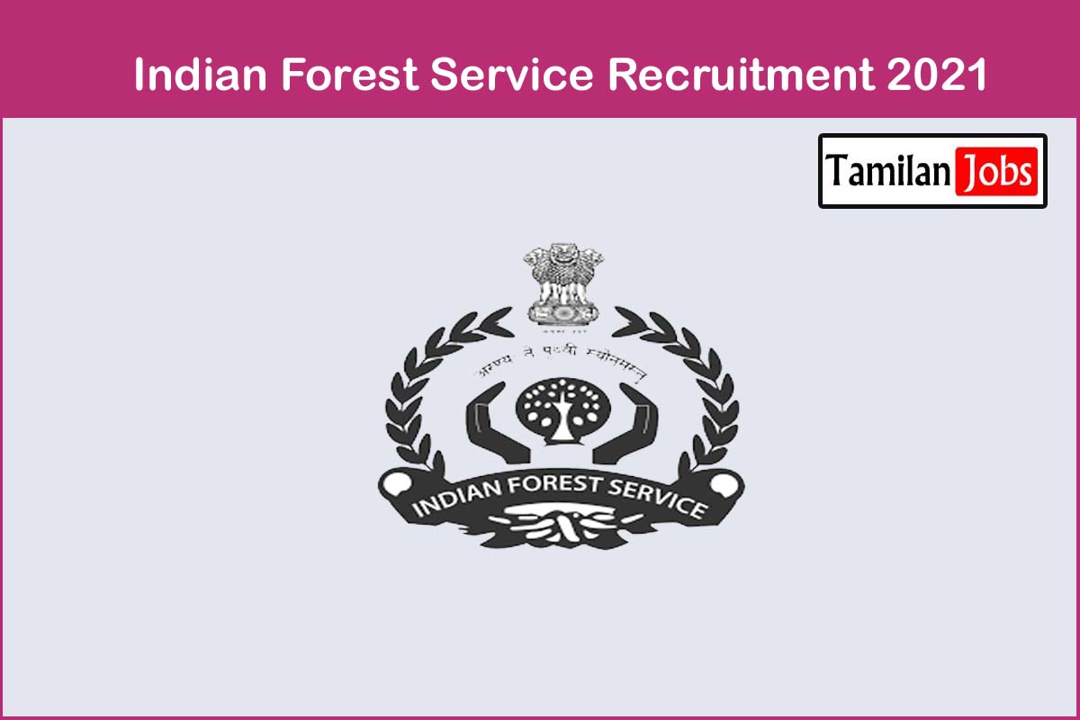 Indian Forest Service Recruitment 2021