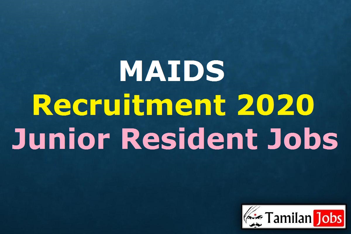Maids Recruitment 2020 Out - Apply Various Non Pg Junior Resident Jobs