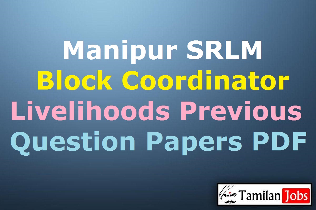 Manipur Srlm Block Coordinator Livelihoods Previous Year Question Papers Pdf