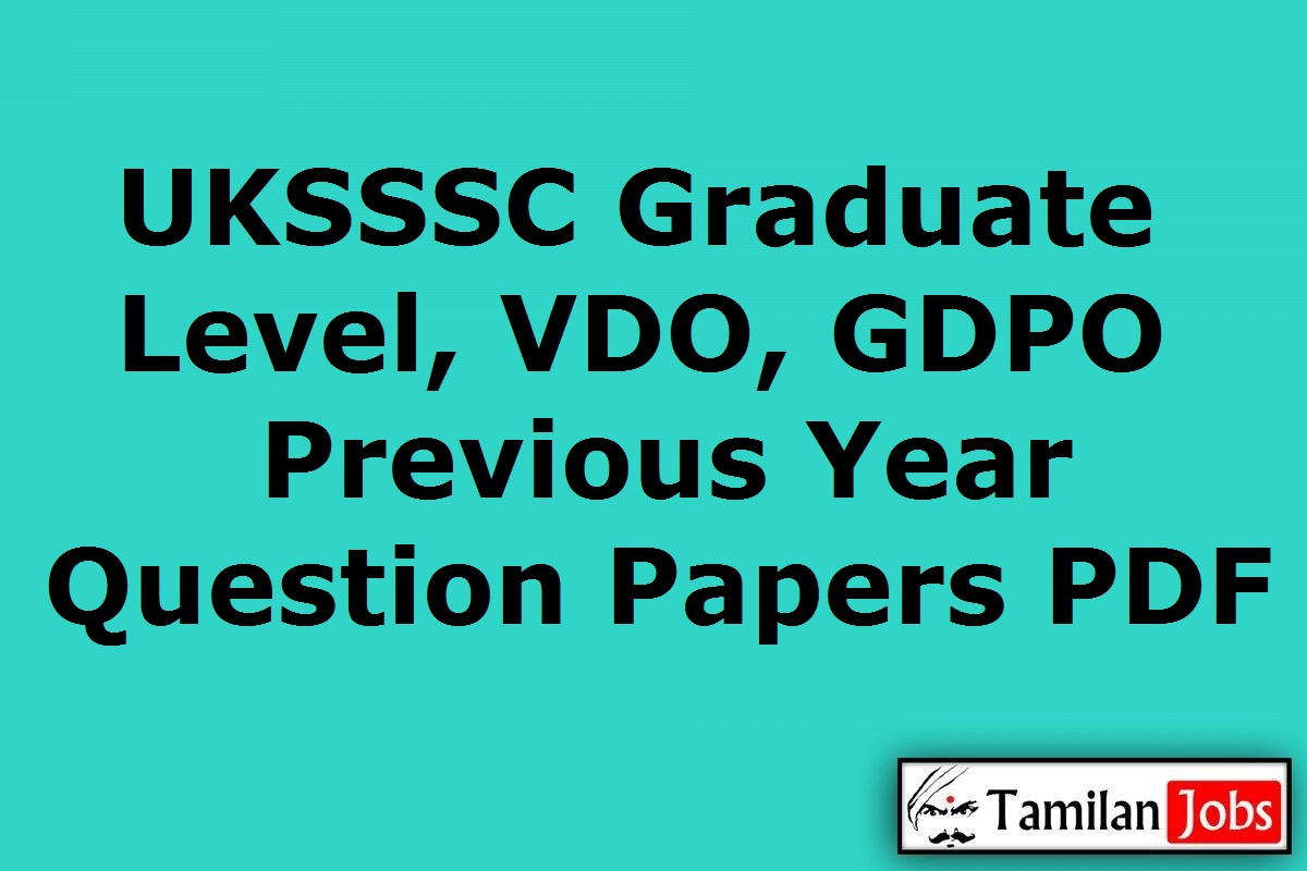 UKSSSC Graduate Level, VDO, GDPO Previous Year Question Papers PDF