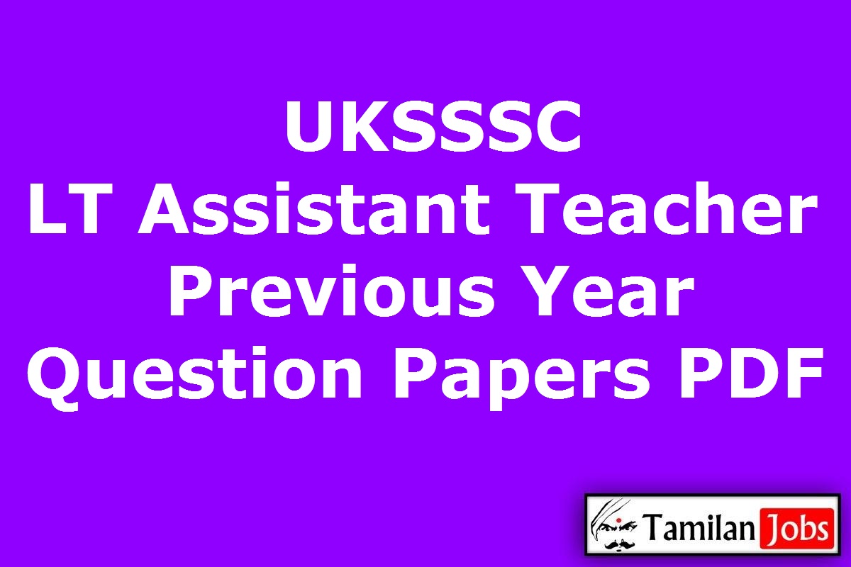 UKSSSC LT Assistant Teacher Previous Question Papers PDF