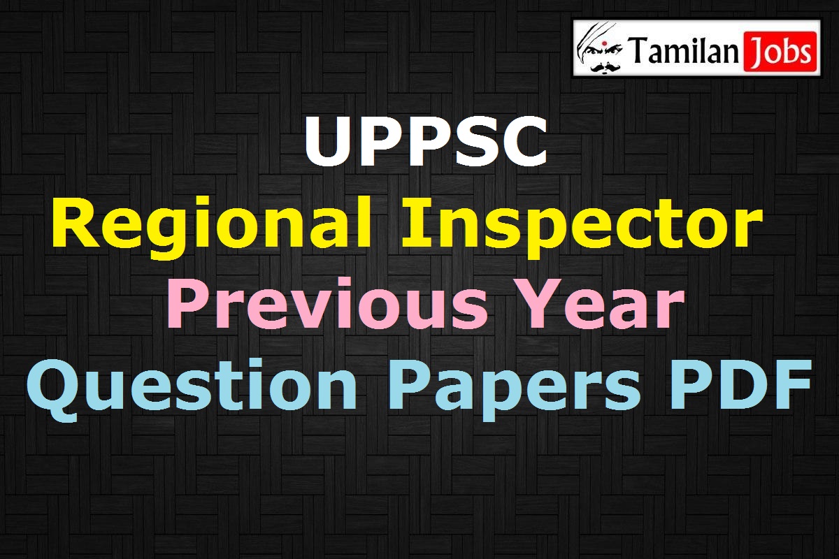 UPPSC Regional Inspector Previous Year Question Papers PDF