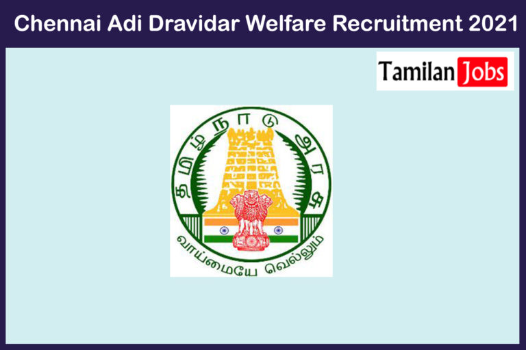 Chennai Adi Dravidar Welfare Recruitment 2021