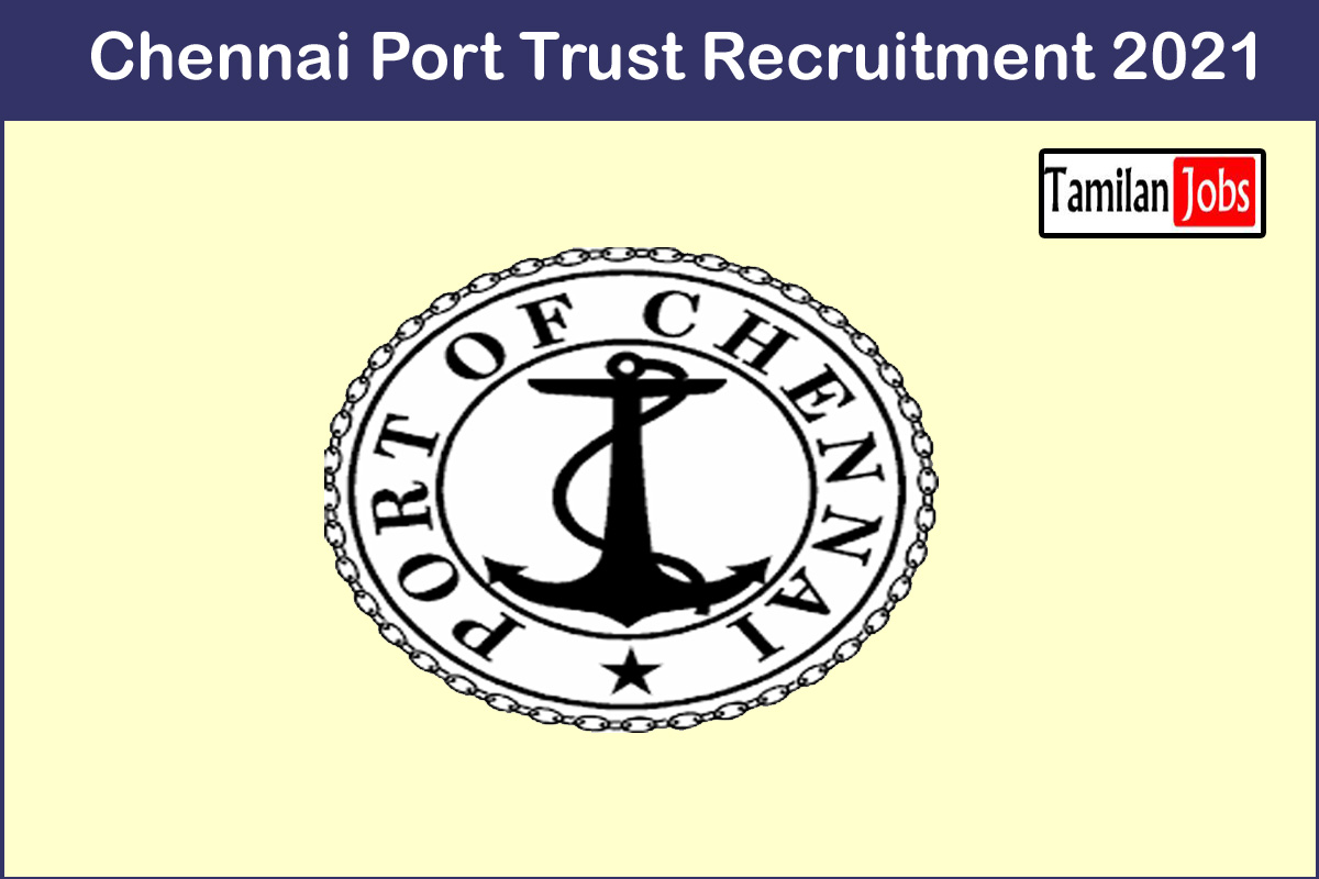 Chennai Port Trust Recruitment 2021