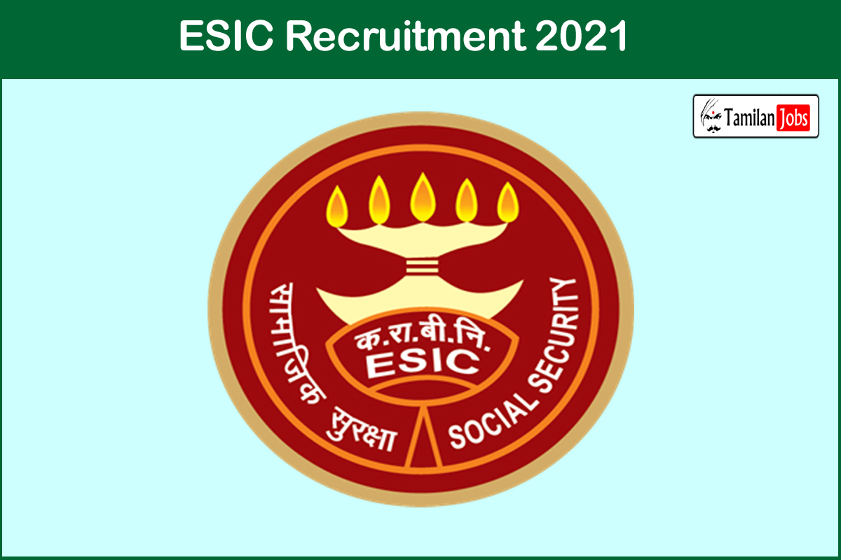 ESIC Recruitment 2021