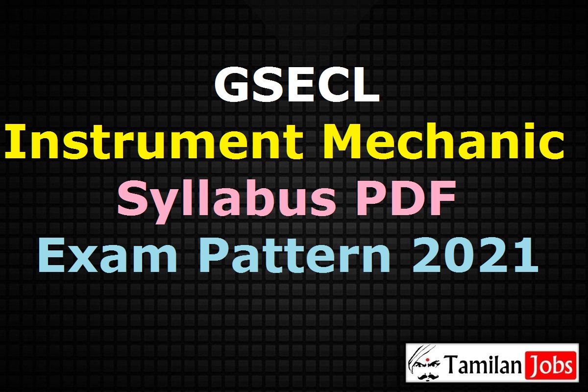 Gsecl Instrument Mechanic Syllabus 2021