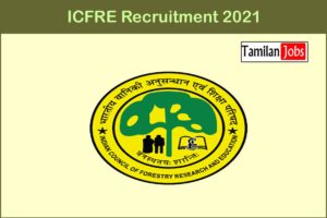 ICFRE Recruitment 2021