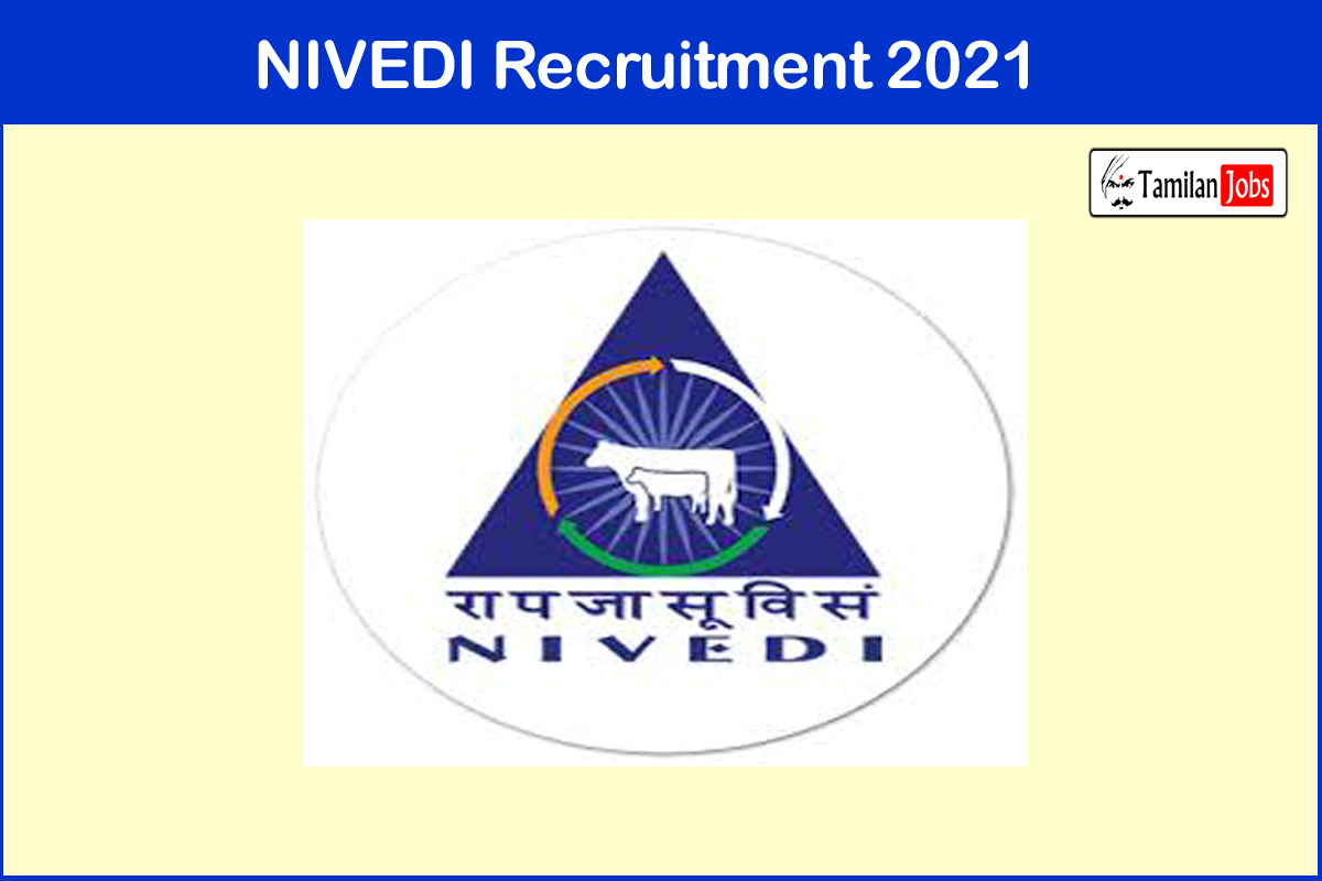 NIVEDI Recruitment 2021