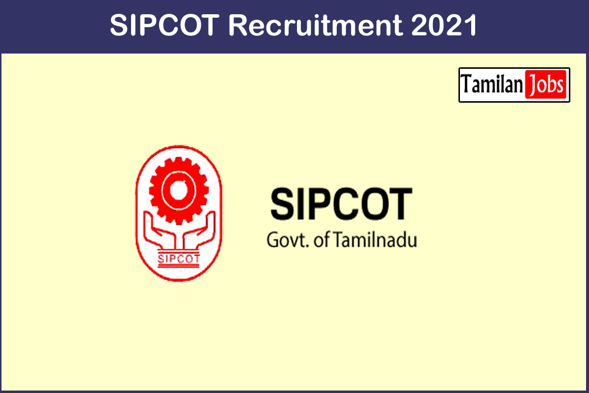 Sipcot Recruitment 2021