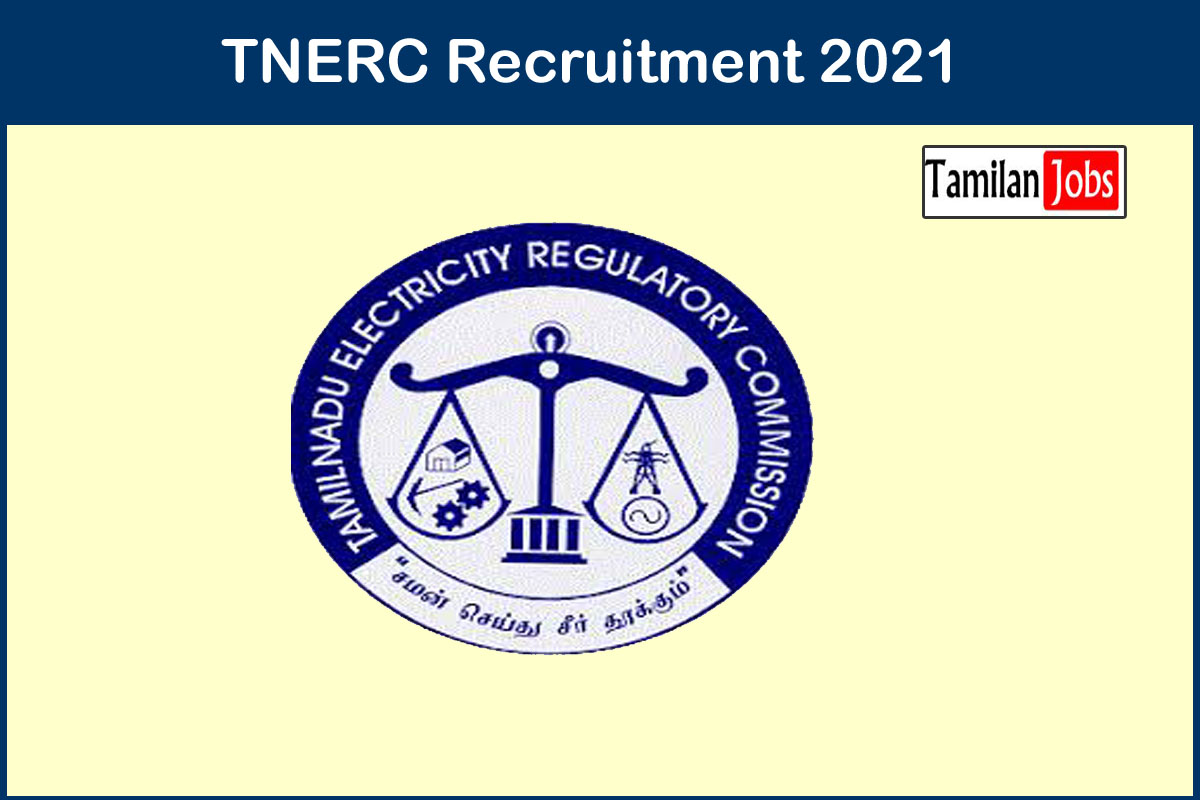 TNERC Recruitment 2021 - Tamilan Jobs TNERC Recruitment 2021
