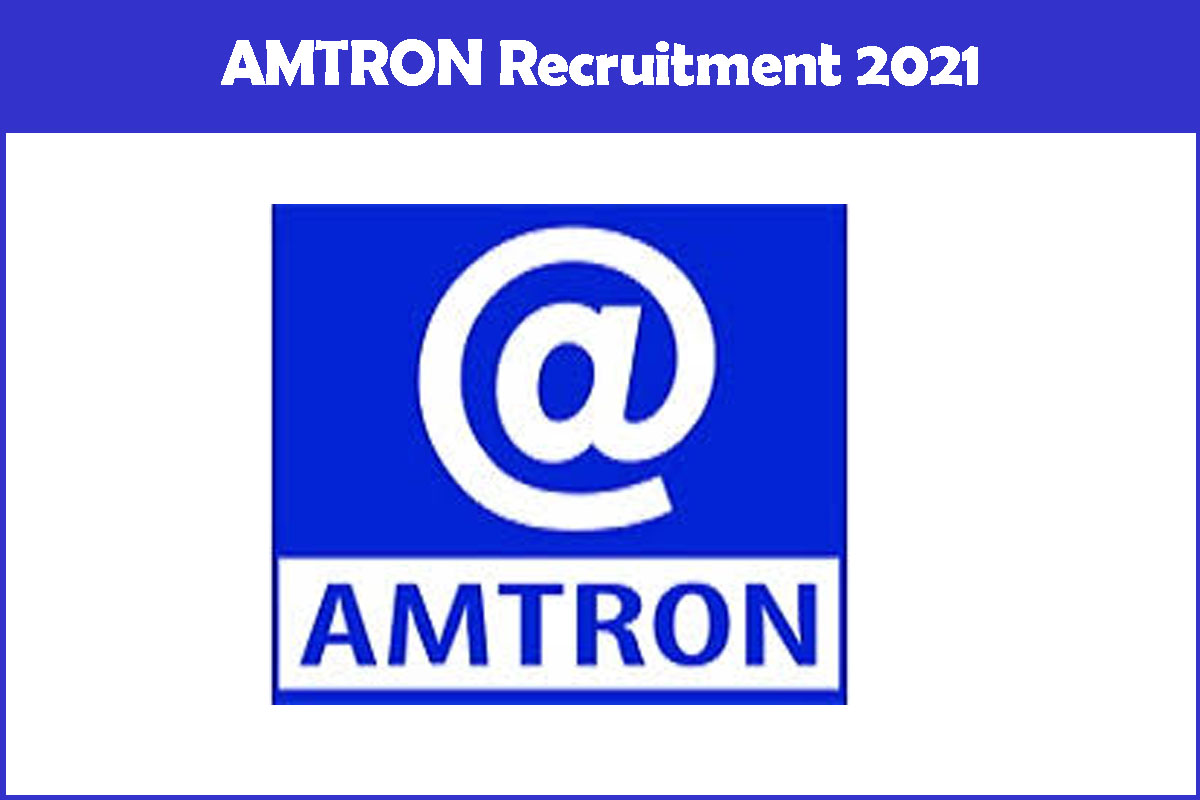 AMTRON Recruitment 2021