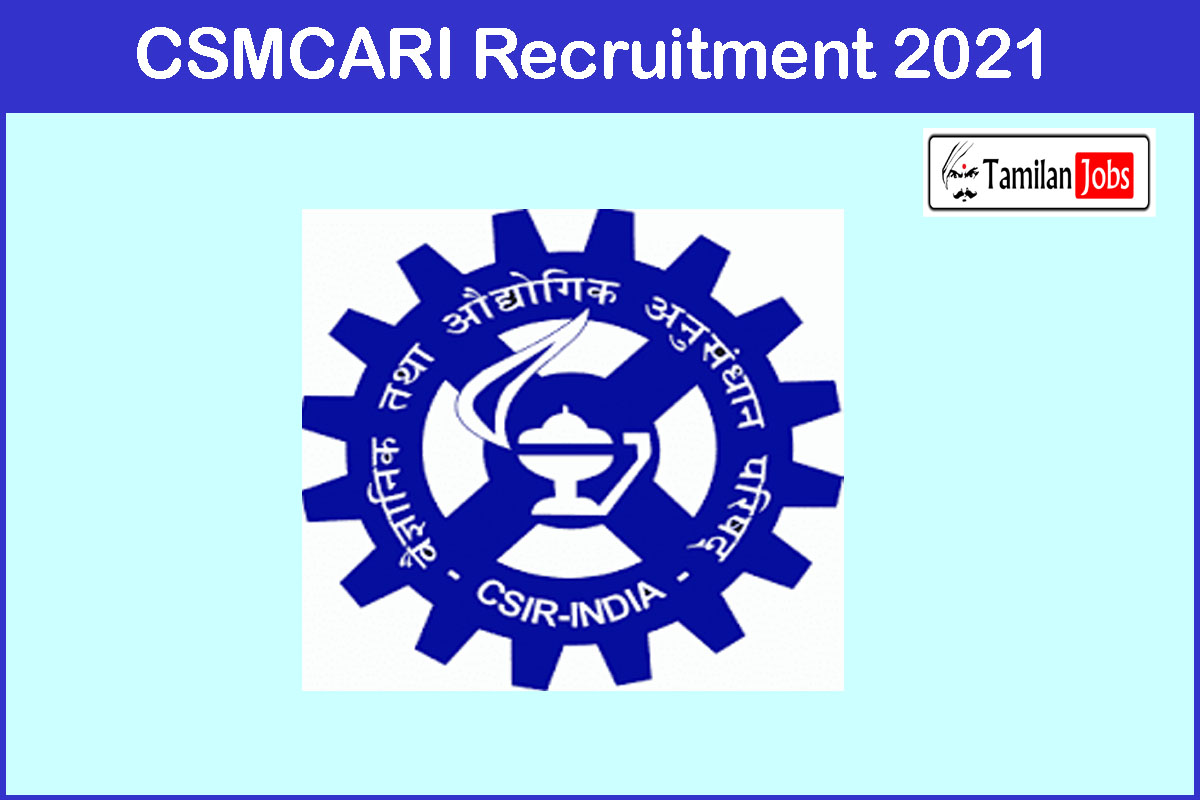 CSMCARI Recruitment 2021