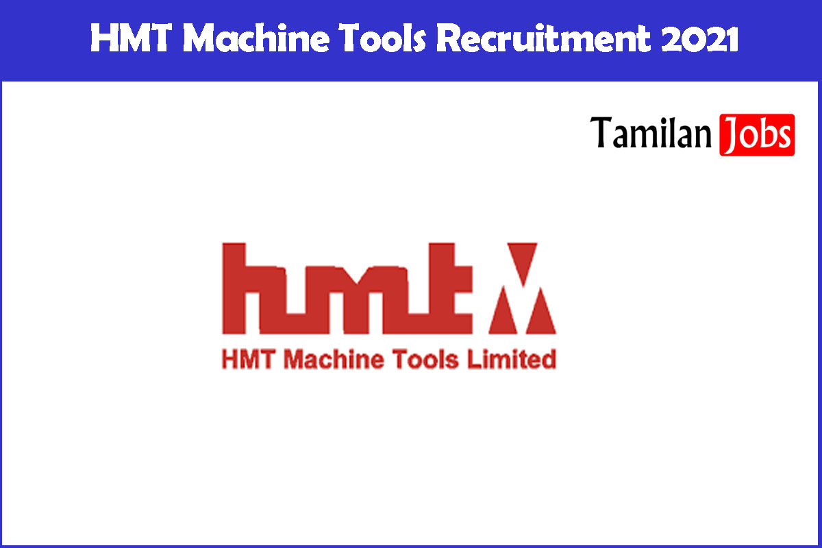 HMT Machine Tools Recruitment 2021