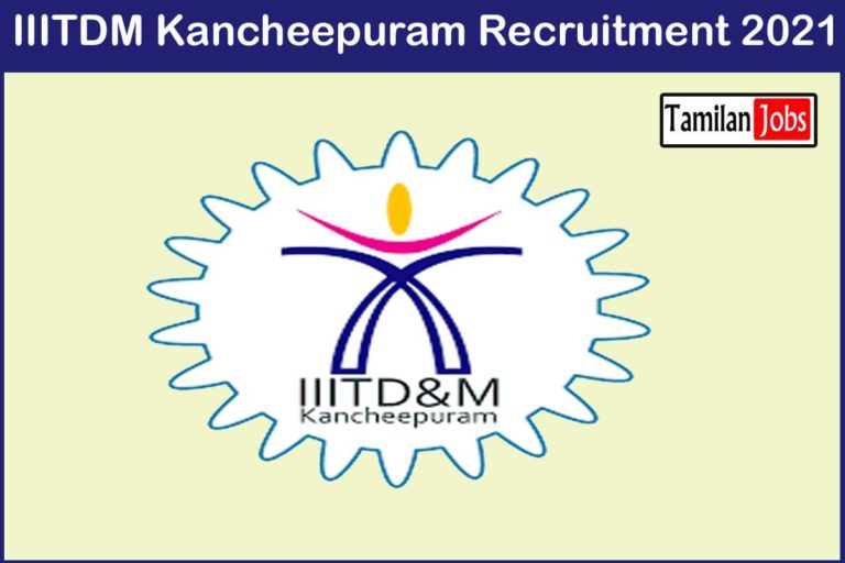 IIITDM Kancheepuram Recruitment 2021