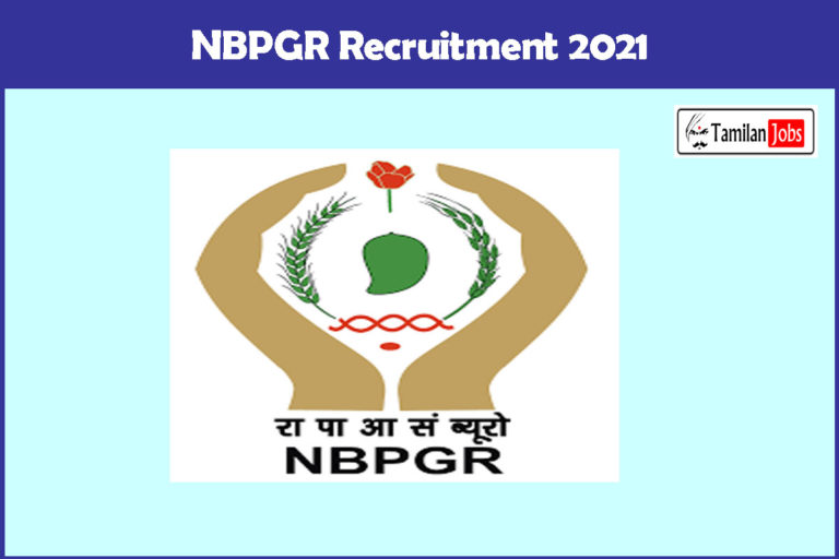 NBPGR Recruitment 2021 Out – Apply Online Field Assistant, Junior Research Fellow  Jobs