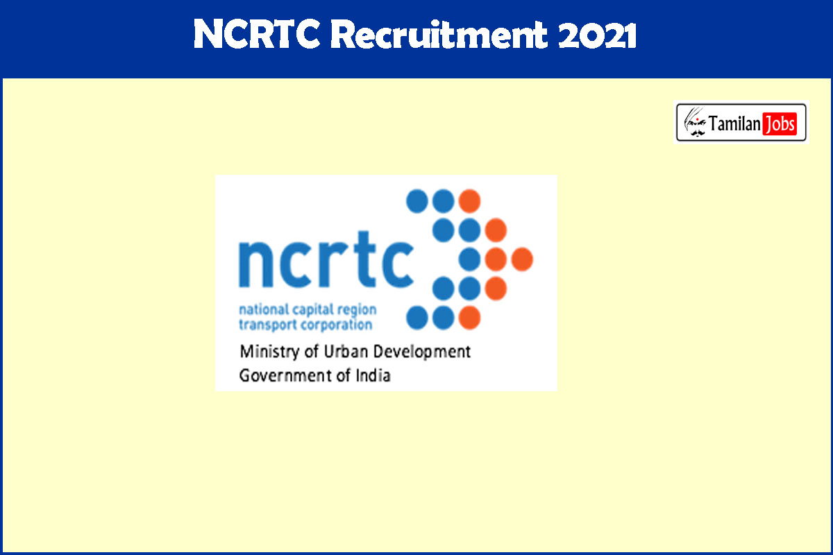 NCRTC Recruitment 2021 - Tamilan Jobs NCRTC Recruitment 2021