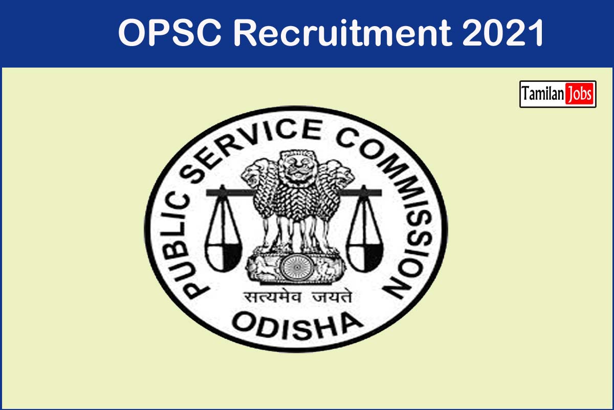 OPSC Recruitment 2021 - Tamilan Jobs OPSC Recruitment 2021